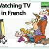 Watching TV in French Watching TV in French